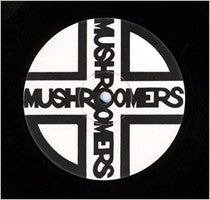 Mushroomers : Chocolate / Racerbil (12")