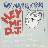 Tiny Masters Of Today : Hey Mr. DJ (7", Single)