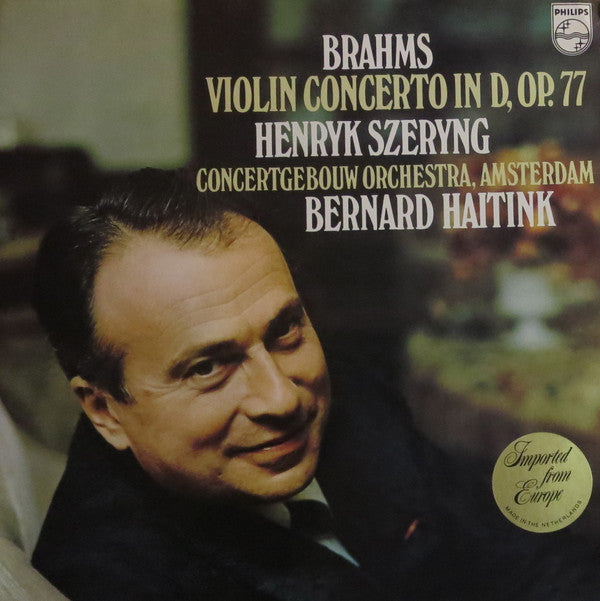 Brahms*, Henryk Szeryng, Concertgebouw Orchestra, Amsterdam*, Bernard Haitink : Violin Concerto In D, Op. 77 (LP)