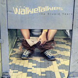 The Walkie Talkies : The Stupid Years (CD)