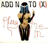 Add N To (X) : Plug Me In (CD, Single)