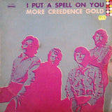 Creedence Clearwater Revival : I Put A Spell On You More Creedence Gold  (LP, Comp)