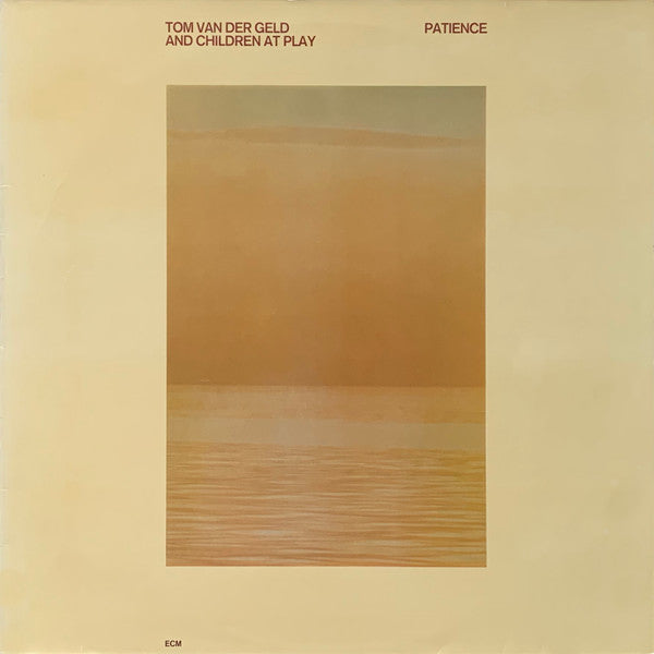 Tom Van Der Geld And Children At Play (2) : Patience (LP, Album)