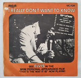 Elvis Presley : I Really Don't Want To Know / There Goes My Everything (7")