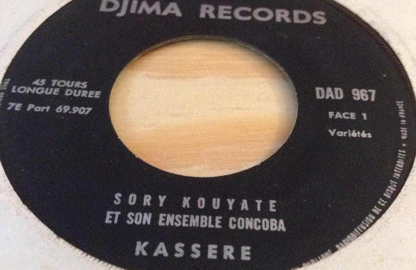 Sory Kouyate* Et Son Ensemble Concoba : Kassere / Djadja Tounia Enye Barake (7")