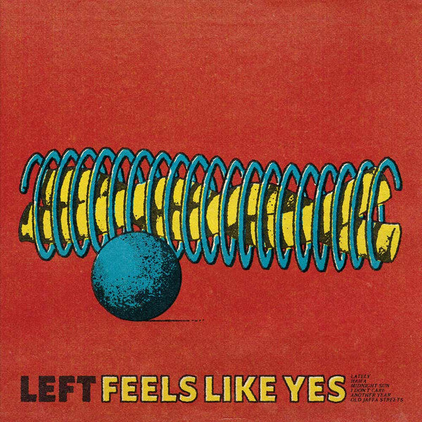 Left (11) : Feels like Yes (12")