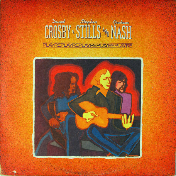 Crosby, Stills & Nash : Replay (LP, Comp, SP )