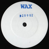 Wax (19) : No. 20002 (12", W/Lbl)