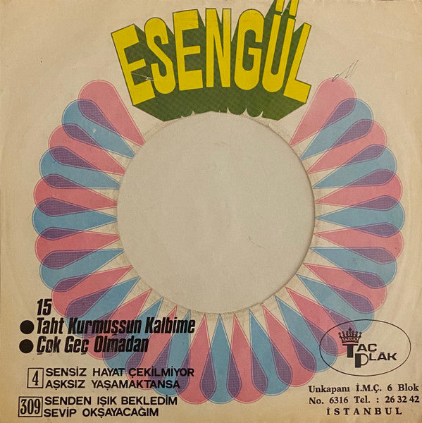 Esengül : Çok Geç Olmadan / Taht Kurmuşsun Kalbime (7")