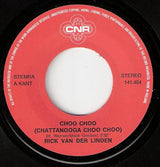 Rick van der Linden : Choo Choo (Chattanooga Choo Choo) (7", Single)