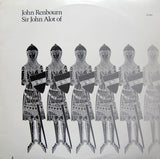 John Renbourn : Sir John Alot Of Merrie Englandes Musyk Thyng & Ye Grene Knyghte (LP, Album, RE, RTI)