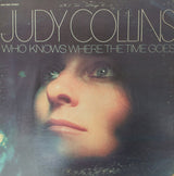 Judy Collins : Who Knows Where The Time Goes (LP, Album, RE, Ter)