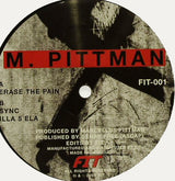 M. Pittman* : Erase The Pain (12")