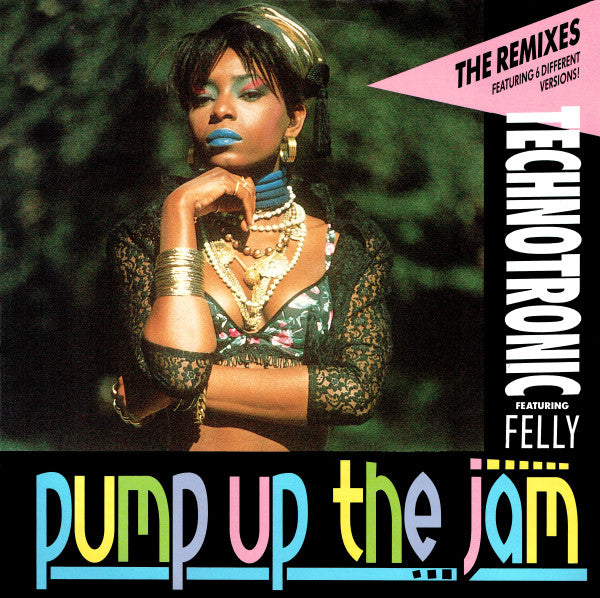 Technotronic Featuring Felly : Pump Up The Jam (The Remixes) (12", Maxi)