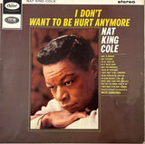 Nat King Cole : I Don't Want To Be Hurt Anymore (LP, Album)