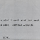 Re$tiform Bodies** : I Want What You Want / Recycle America (7")
