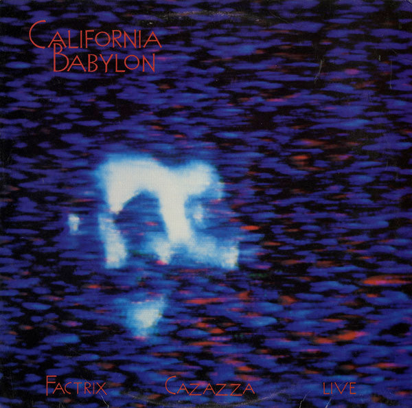 Factrix, Cazazza* : California Babylon (LP, Album)