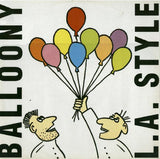 L.A. Style : Balloony (12")