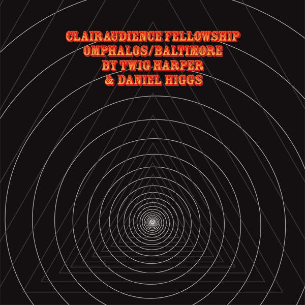 Twig Harper* & Daniel Higgs : Clairaudience Fellowship Omphalos/Baltimore (LP, Album)