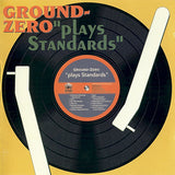 Ground-Zero* : Plays Standards (CD, Album, RE)