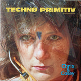 Chris & Cosey : Technø Primitiv (LP, Album, Ltd, RE, RM, Blu)