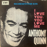 Anthony Quinn / Scott McKenzie / Billy Preston : I Love You, You Love Me / Sometimes (7", EP)
