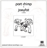 Part Chimp & Joeyfat : Part Chimp & Joeyfat (7", Ltd)