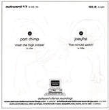 Part Chimp & Joeyfat : Part Chimp & Joeyfat (7", Ltd)