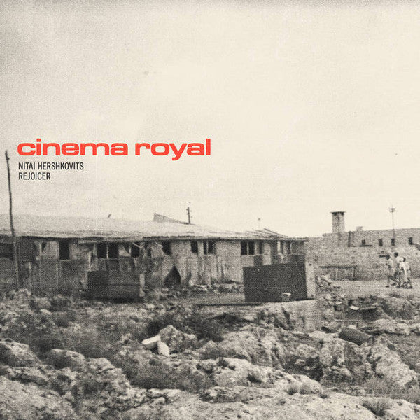 Nitai Hershkovitz*, Rejoicer : Cinema Royal (LP)