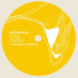 Ambulance : Antiques Roadshow (7")