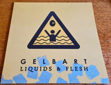 Gelbart : Liquids & Flesh (12", Ltd)