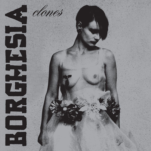 Borghesia : Clones (LP, Album, RE, RM)
