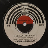Ersen Ve Dadaşlar : Döne Sevdiğim / Derman Bulunmaz (7", Single, Gat)