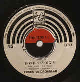 Ersen Ve Dadaşlar : Döne Sevdiğim / Derman Bulunmaz (7", Single, Gat)