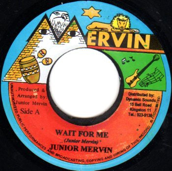 Junior Mervin* : Wait For Me (7")