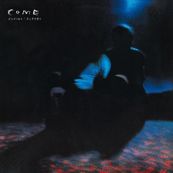 Come (2) : Eleven:Eleven (LP, Album, RE, RM + LP + 7", Single + CD, Album, R)