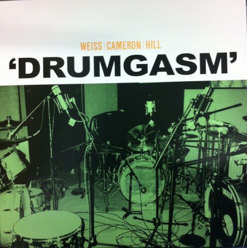 Weiss* I Cameron* I Hill* : Drumgasm (LP, Num)