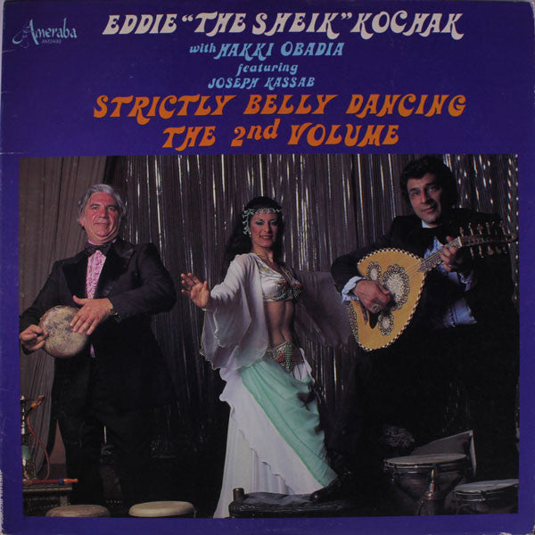 Eddie "The Sheik" Kochak* With Hakki Obadia Featuring Joseph Kassab* : Strictly Belly Dancing - The 2nd Volume (LP)