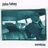 John Fahey : Womblife (CD, Album)