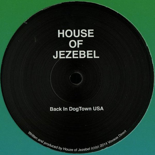 House Of Jezebel : Back In Dogtown USA (12")