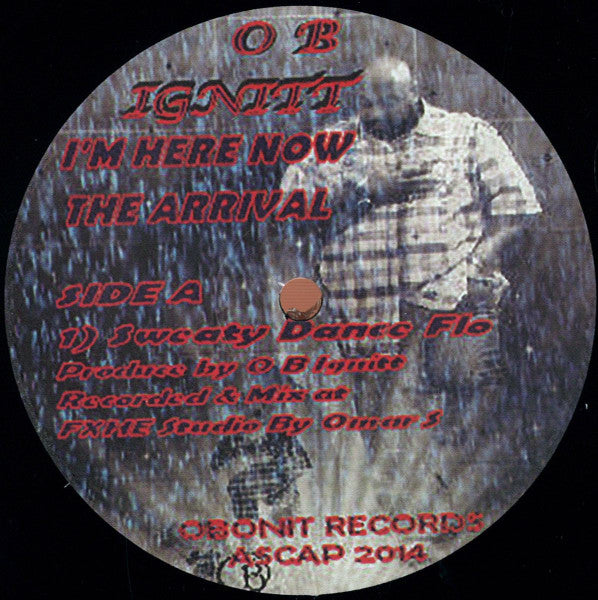 O B Ignitt : I'm Here Now - The Arrival (12")