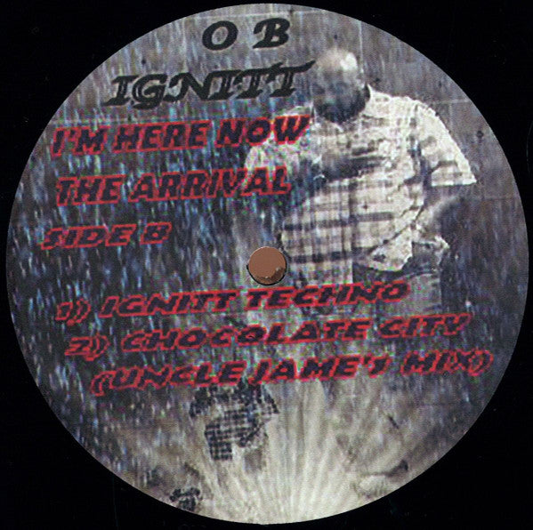 O B Ignitt : I'm Here Now - The Arrival (12")