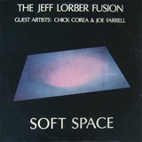 The Jeff Lorber Fusion Guest Artists: Chick Corea & Joe Farrell : Soft Space (LP, Album)