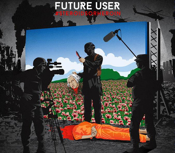 Future User : #SteroidsOrHeroin (LP, Ltd, Num, Blo)