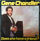 Gene Chandler : Does She Have A Friend? (7")