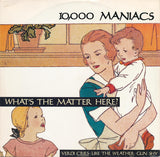 10,000 Maniacs : What's The Matter Here? (12", Single)