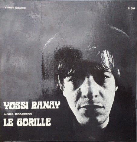 Yossi Banay* : Sings Brassens - Le Gorille /   שר ברסאנס - הגורילה (LP, Album)