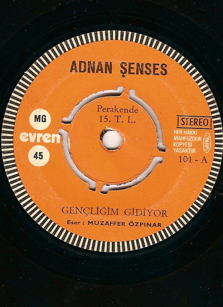 Adnan Şenses : Gençliğim Gidiyor / Gittiğini Görmesin Gözlerim (7", Single)