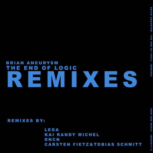 Brian Aneurysm : The End Of Logic (Remixes) (12")