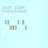 Deep Dish : Yoshiesque Two (5xLP, Comp)